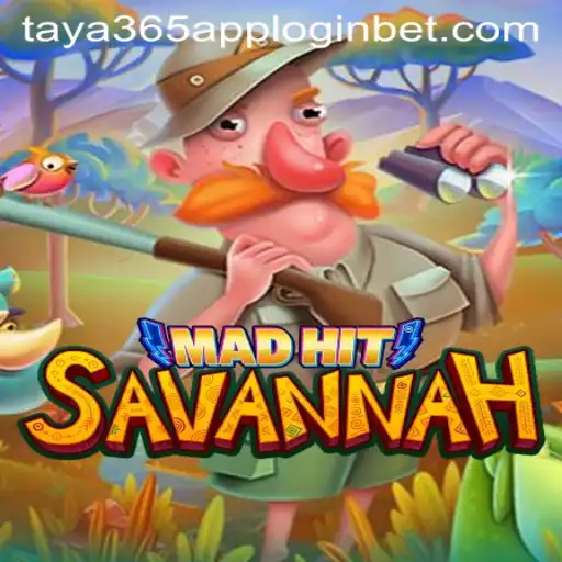 MadHitSavannah: Adventure Awaits in the Wild Savannah with Taya365 App